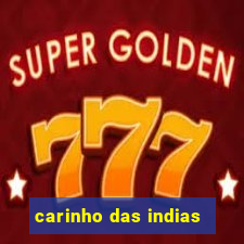 carinho das indias